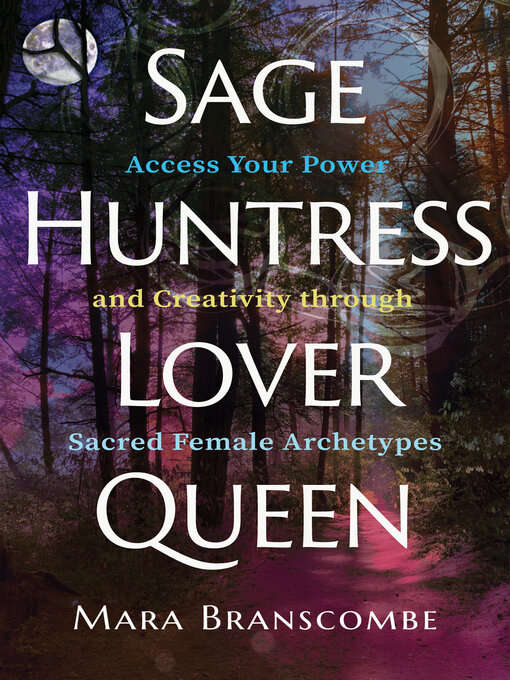 Title details for Sage, Huntress, Lover, Queen by Mara Branscombe - Wait list